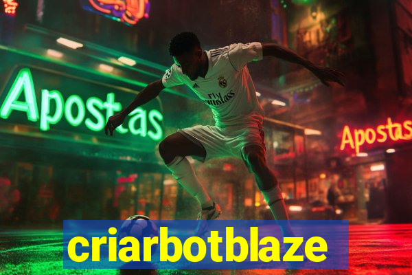 criarbotblaze