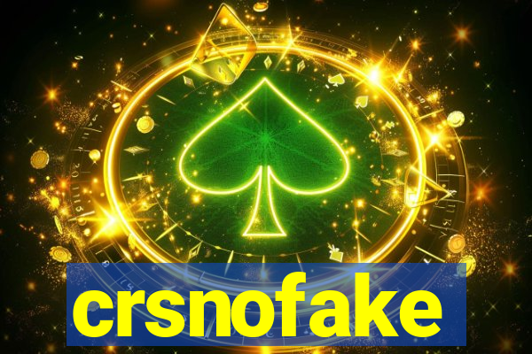 crsnofake