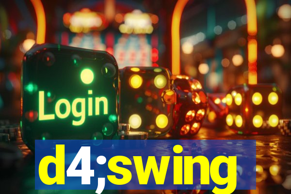 d4;swing