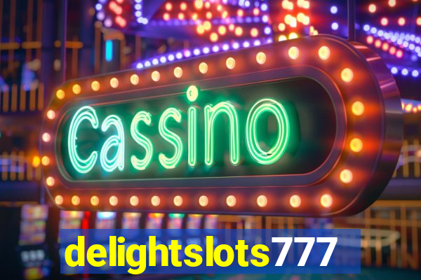 delightslots777