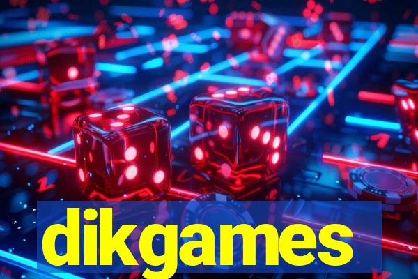 dikgames