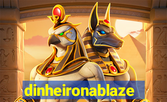 dinheironablaze