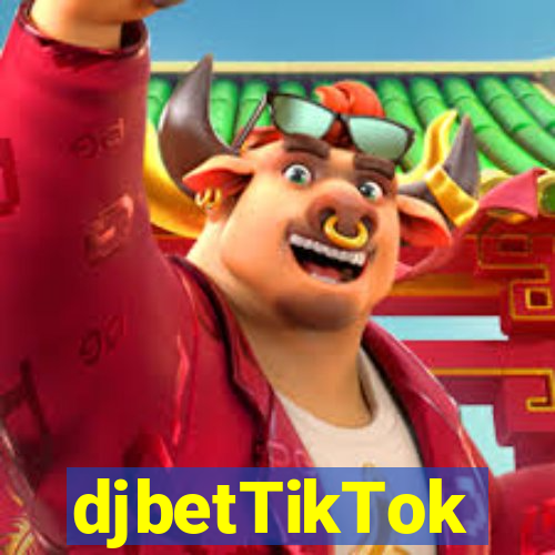 djbetTikTok