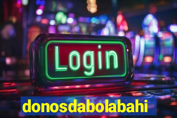 donosdabolabahia