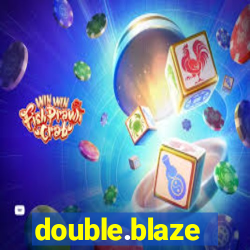 double.blaze