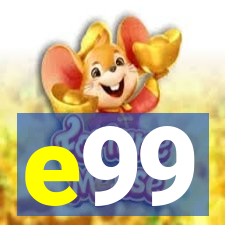 e99