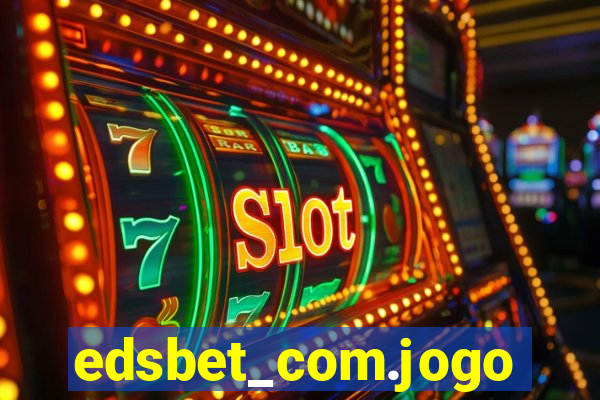 edsbet_com.jogos.app