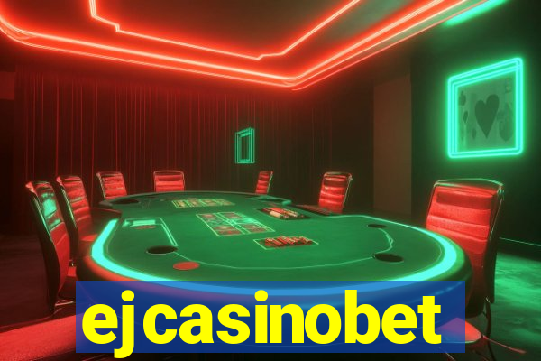 ejcasinobet