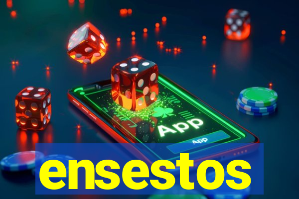 ensestos