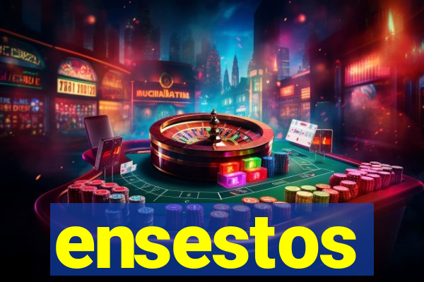 ensestos