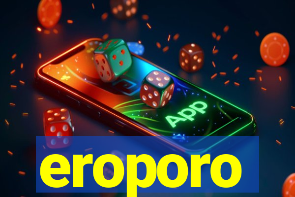 eroporo