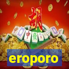 eroporo