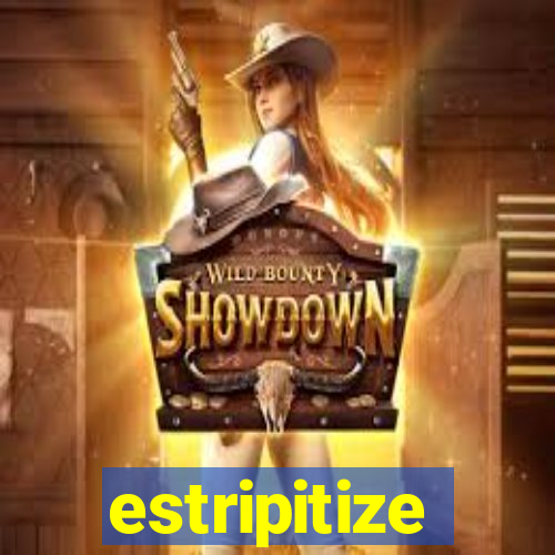 estripitize