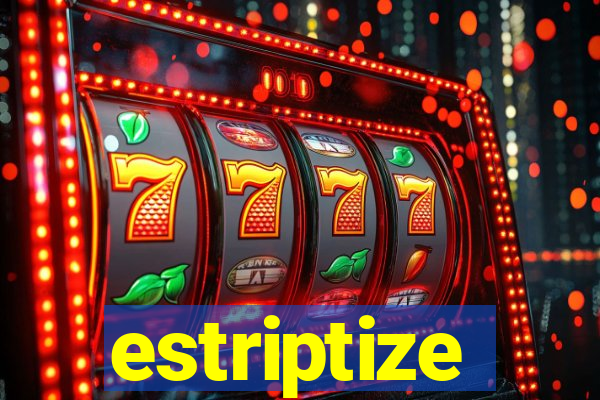 estriptize