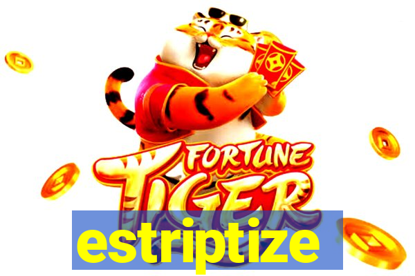 estriptize