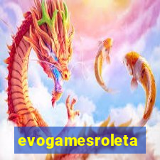 evogamesroleta