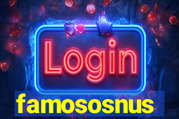 famososnus