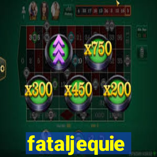 fataljequie