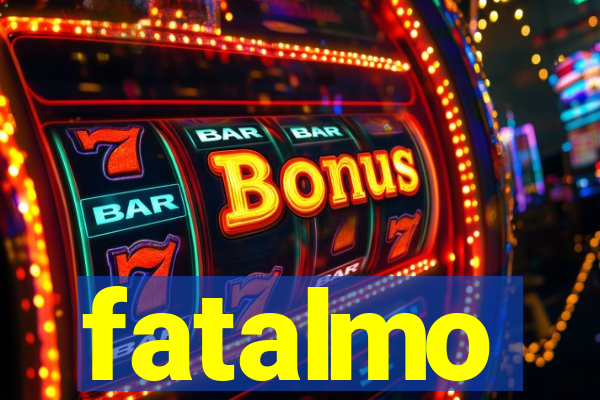 fatalmo