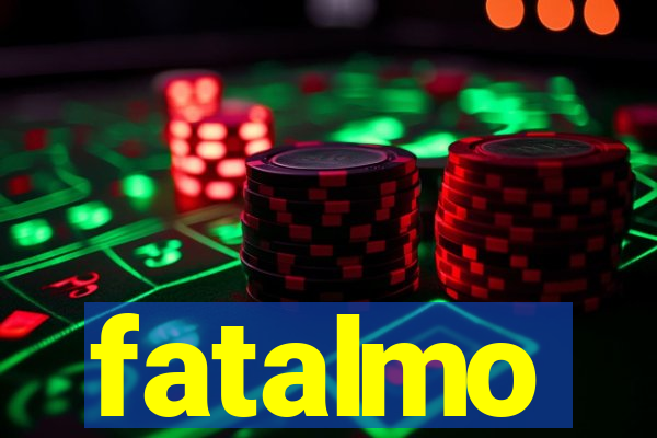 fatalmo