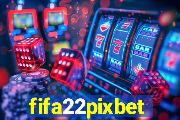 fifa22pixbet