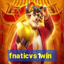 fnaticvs1win