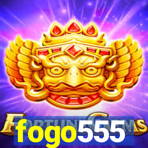 fogo555