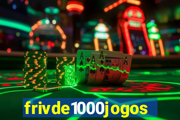 frivde1000jogos