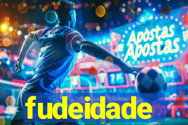 fudeidade