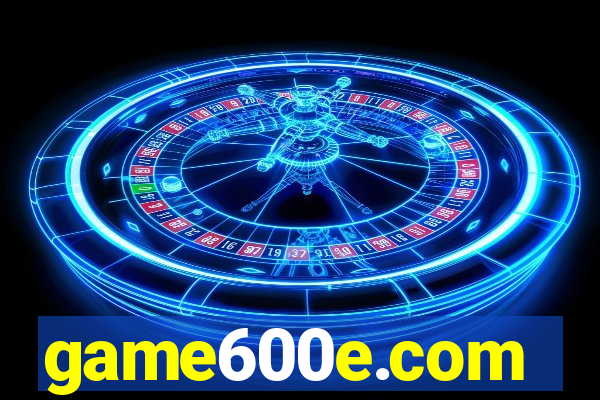 game600e.com