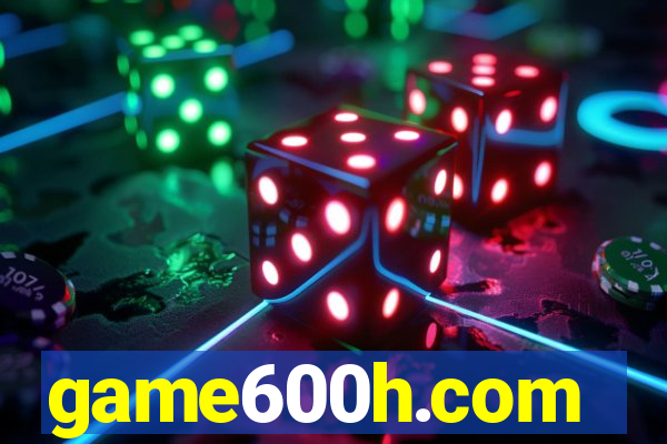 game600h.com