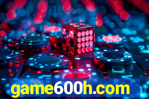 game600h.com