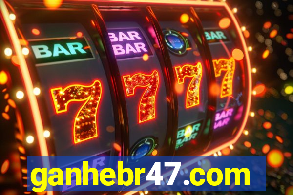 ganhebr47.com