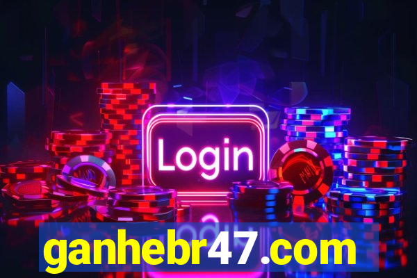 ganhebr47.com