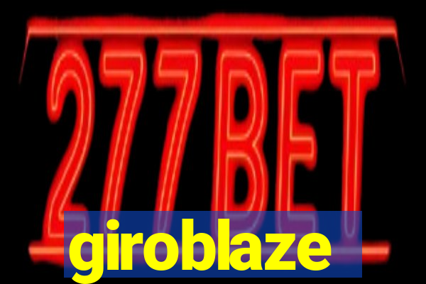 giroblaze