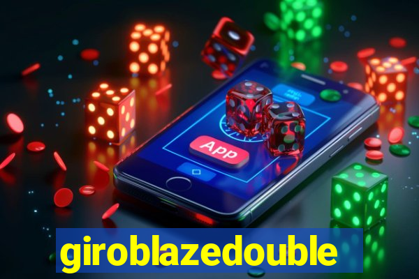 giroblazedouble