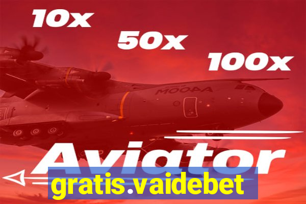 gratis.vaidebet