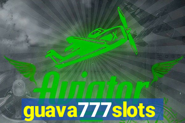 guava777slots