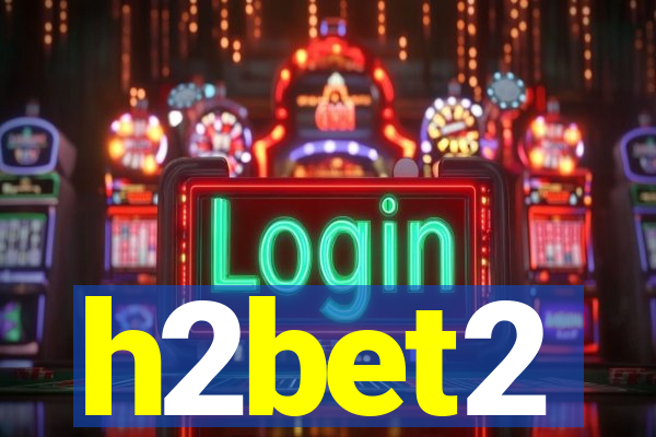 h2bet2