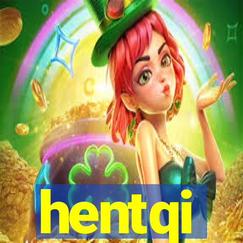 hentqi