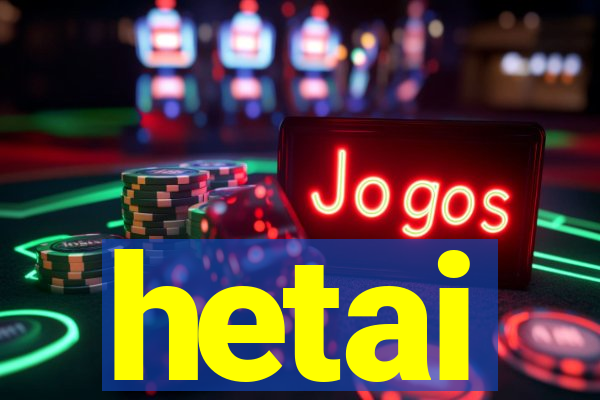 hetai