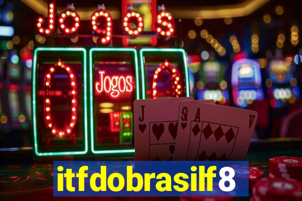 itfdobrasilf8