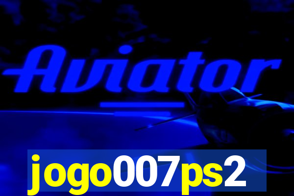 jogo007ps2