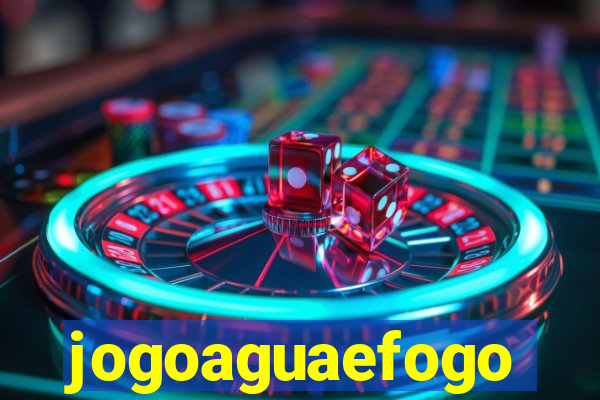 jogoaguaefogo