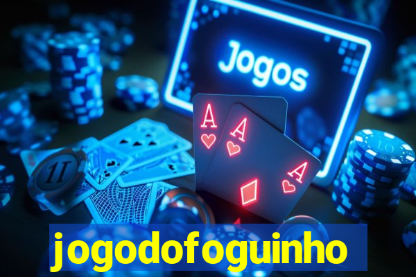 jogodofoguinho