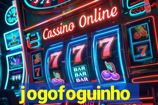 jogofoguinho