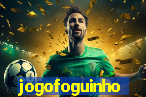 jogofoguinho