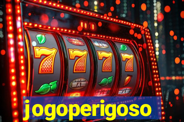 jogoperigoso