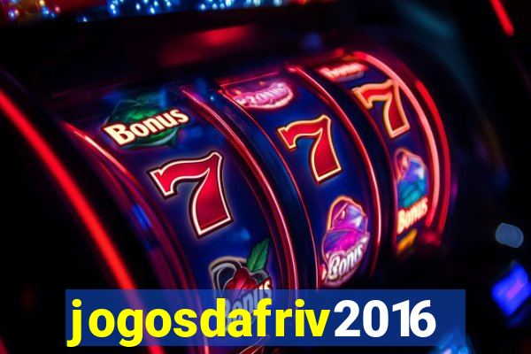 jogosdafriv2016