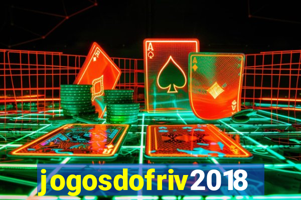 jogosdofriv2018